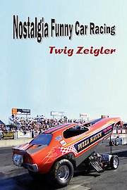 Nostalgia Funny Car Racing : Twig Zeigler