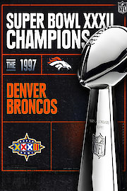 Super Bowl XXXII Champions - The 1997 Denver Broncos