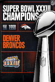 Super Bowl XXXIII Champions - The 1998 Denver Broncos