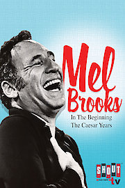 Mel Brooks: In The Beginning: The Ceasar Years