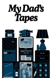 My Dad's Tapes