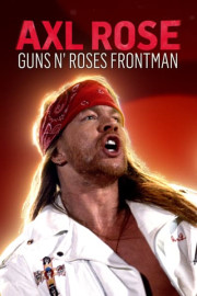 Axl Rose: Guns N' Roses Frontman