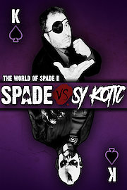The World of Spade II: Spade Vs Sy Kotic