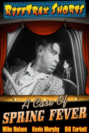 RiffTrax Short: A Case of Spring Fever