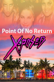 Point of No Return: X-posed
