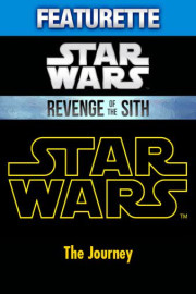 Star Wars: Revenge of the Sith - The Journey