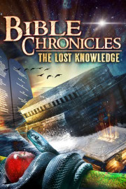 Bible Chronicles: The Lost Knowledge