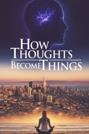 How Thoughts Become Things