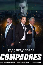 Tres Peligrosos Compadres