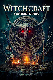 Witchcraft: A Beginners Guide
