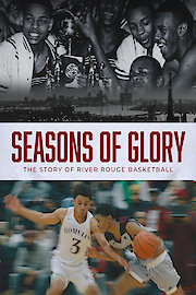 Seasons of Glory: The Story of River Rouge Basketball