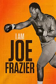 I Am Joe Frazier