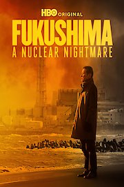 Fukushima: A Nuclear Nightmare