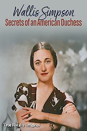 Wallis Simpson: Secrets Of An American Duchess