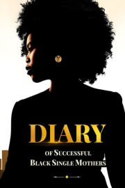 Diary of Successful Black Single Mothers
