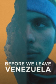 Before We Leave Venezuela
