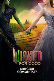 Wicked: For Good: Jon M. Chu Commentary