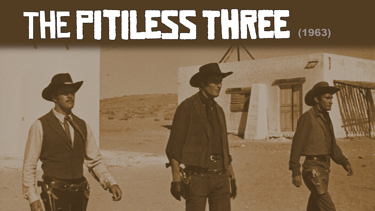 The Pitiless Three