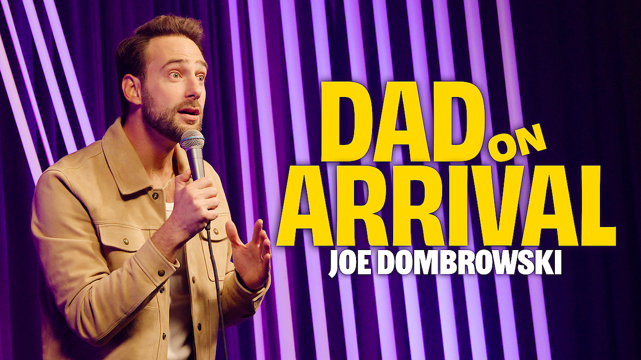 Joe Dombrowski: Dad on Arrival