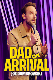 Joe Dombrowski: Dad on Arrival