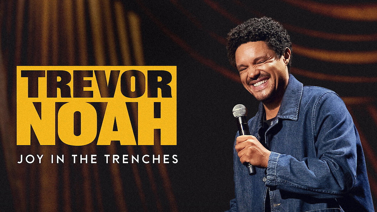 Trevor Noah: Joy in The Trenches