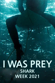I Was Prey: Shark Week 2021