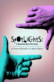 Spotlights: A Showtime Short Film Series: In France Michelle is a Man's Name