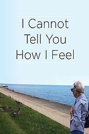 I Cannot Tell You How I Feel