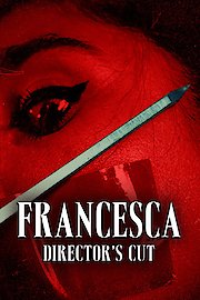 Francesca: Director's Cut