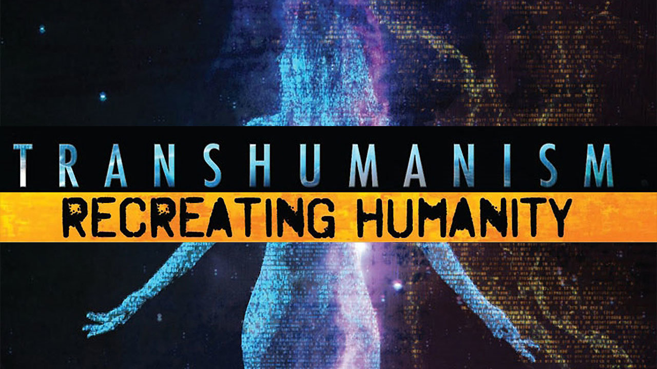 Transhumanism: Recreating Humanity