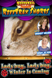 RiffTrax Shorts: Ladybug, Ladybug, Winter is Coming