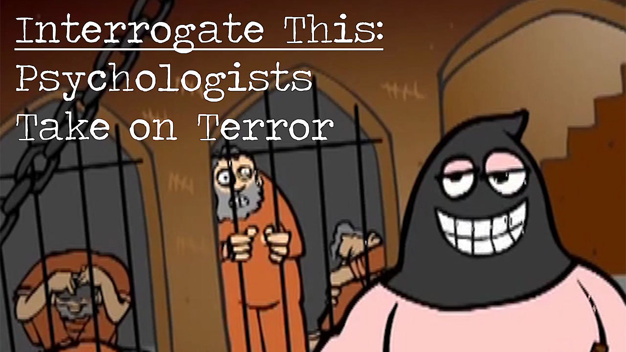 Interrogate This: Psychologists Take On Terror