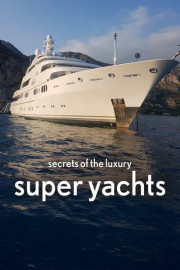 Secrets of the Luxury Super Yachts
