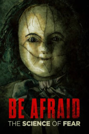 Be Afraid: The Science of Fear
