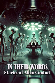 In Their Words: Stories of Alien Contact