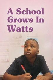 A School Grows in Watts