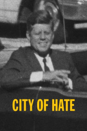 City of Hate: Dallas and the Assassination