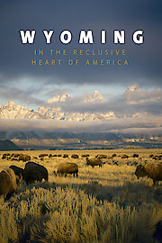 Wyoming - In the Reclusive Heart of America