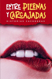 Entre piernas y carcajadas: historias cachondas