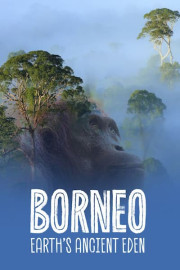 Borneo: Earth's Ancient Eden