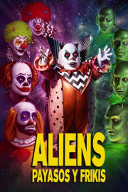Aliens, payasos y frikis