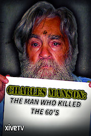 Charles Manson: The Man Who Killed the 60s