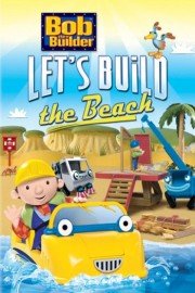 Bob the Builder: Let's Build the Beach