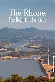 The Rhone: The Rebirth of a River