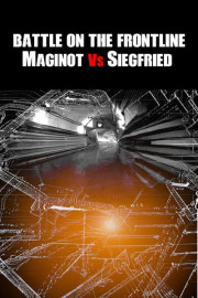 Battle on the Frontline: Maginot vs. Siegfried