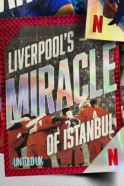 Untold UK: Liverpool's Miracle of Istanbul