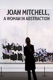 Joan Mitchell: A Woman In Abstraction