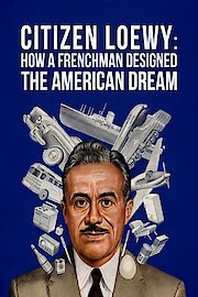 Citizen Loewy: How a Frenchman Designed the American Dream