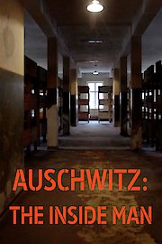 Auschwitz: The Inside Man