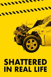 Shattered in Real Life